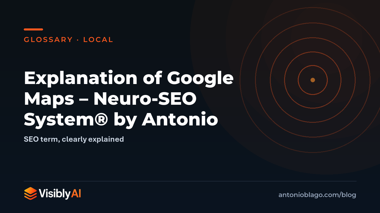 Explanation of Google Maps – Neuro-SEO System® by Antonio