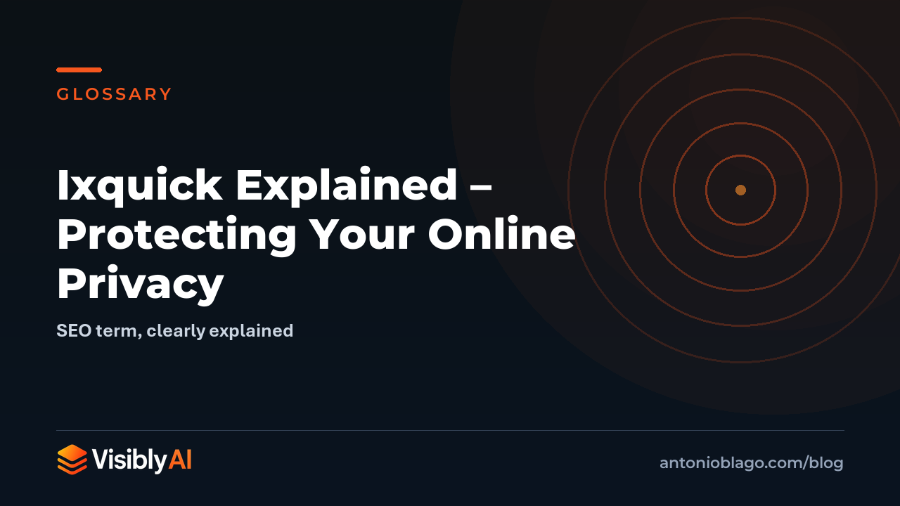 Ixquick Explained – Protecting Your Online Privacy