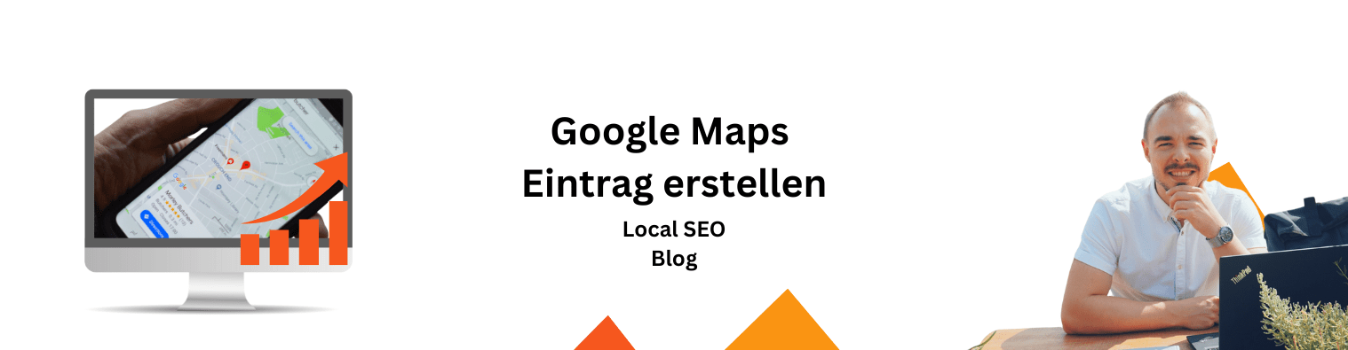 Wie erstelle ich einen Google Maps Eintrag und füge mein Unternehmensprofil hinzu?